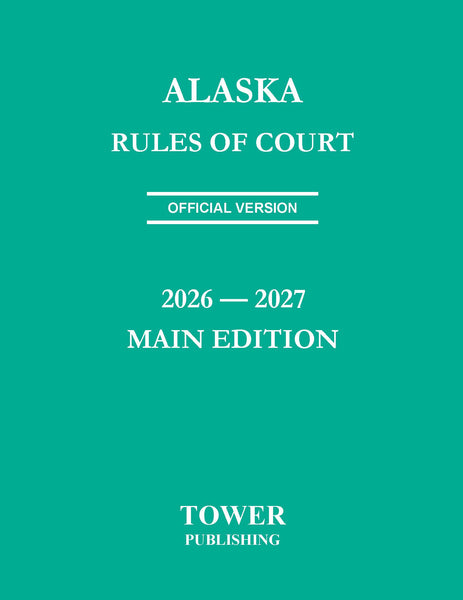 Alaska Rules of Court 2026-2027