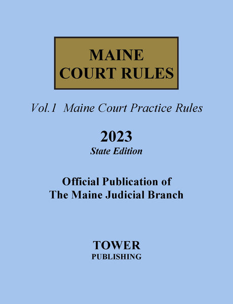 Maine Court Rules 2023 State Edition