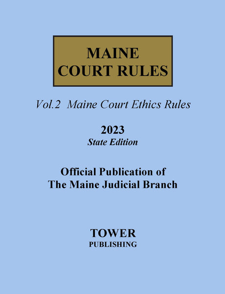 Maine Court Rules 2023 State Edition