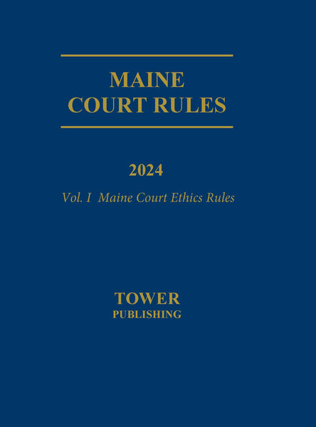 Maine Court Rules 2024 State Edition