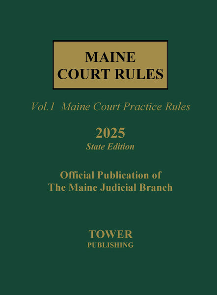 Maine Court Rules 2025 State Edition