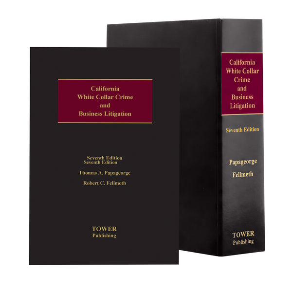 California White Collar Crime and Business Litigation - 7th Edition