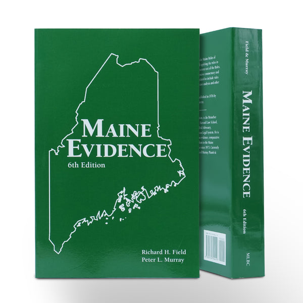 Maine Evidence - 6th Edition
