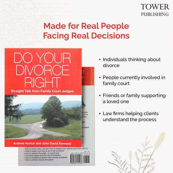 Do Your Divorce Right Straight Talk from Family Court Judges, by Judges Andrew Horton and John David Kennedy