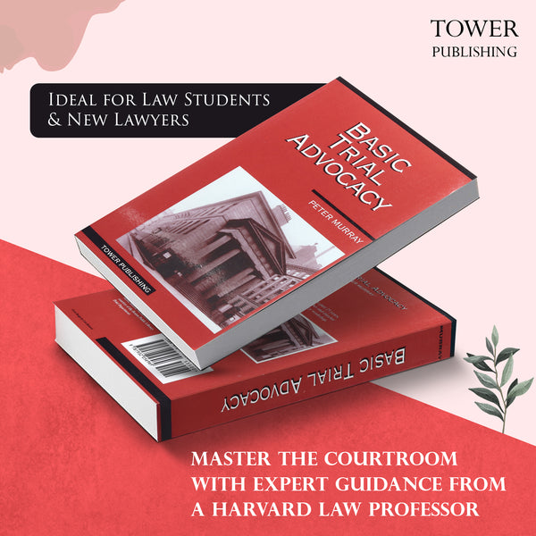 Basic Trial Advocacy - 10th Edition