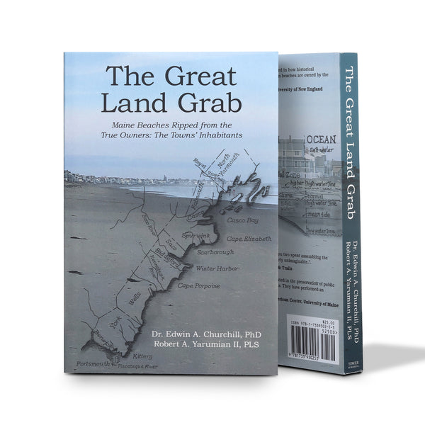 The Great Land Grab - Maine Beaches Ripped from the True Owners: The Towns' Inhabitants