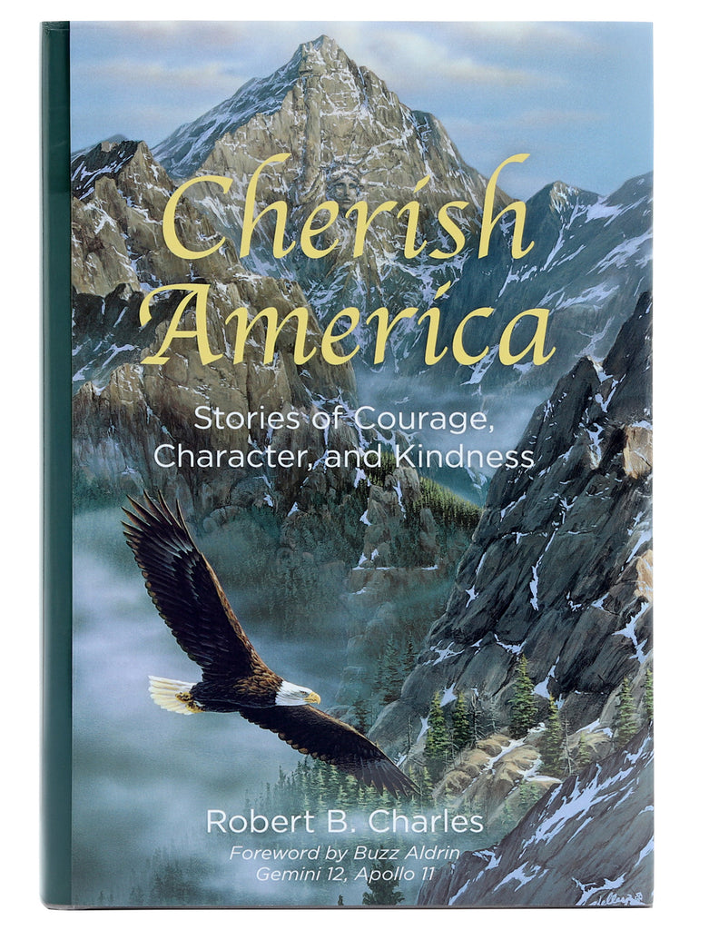 Cherish America (Stories of Courage, Character, and Kindness) with foreword by Buzz Aldrin, Apollo 11