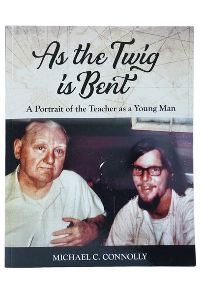 As the Twig is Bent: A Portrait of the Teacher as a Young Man