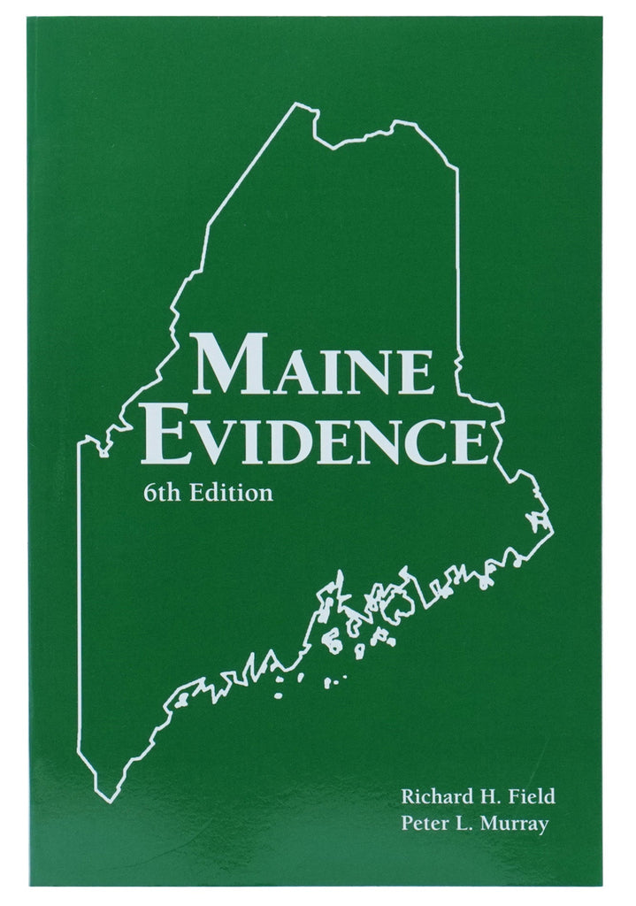 Maine Evidence - 6th Edition