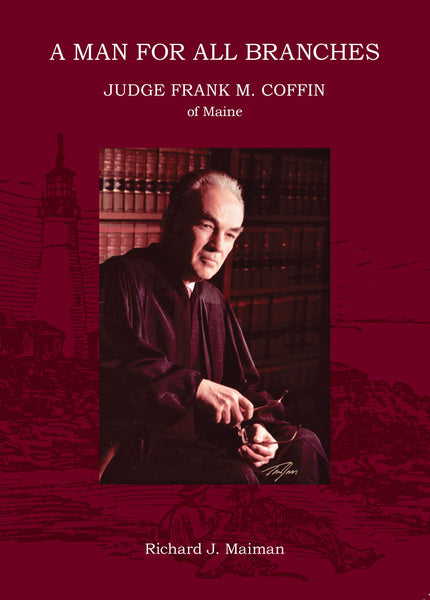 A Man for All Branches - Judge Frank M. Coffin of Maine